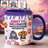 Halloween Would Be Boring Without Me - Personalized Cat Accent Mug