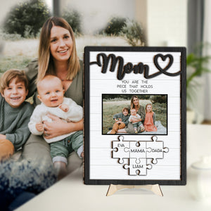 Mom You Are The Piece That Holds Us Together - Personalized Mother 2 Layered Wood Sign / Wood Plaque