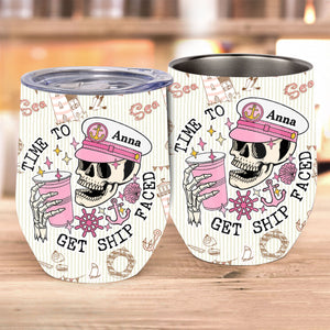 Time To Get Ship Faced - Personalized Cruising Wine Tumbler