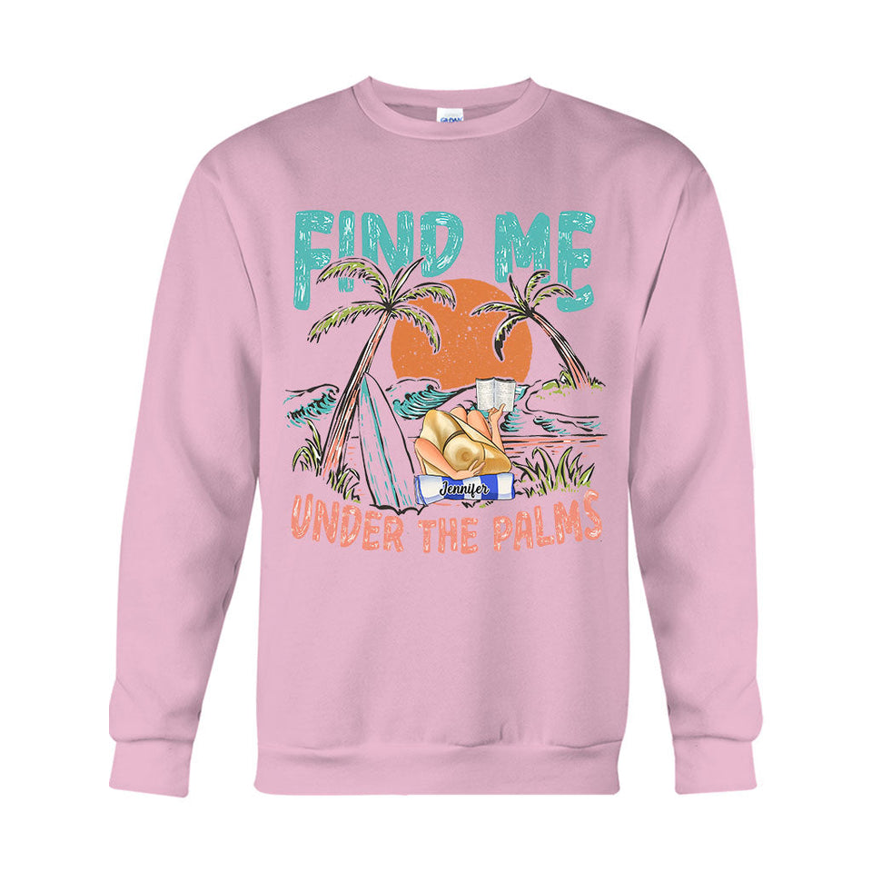 Find Me Under The Palms Reading Girl - Personalized Sea Lover T-shirt And Hoodie