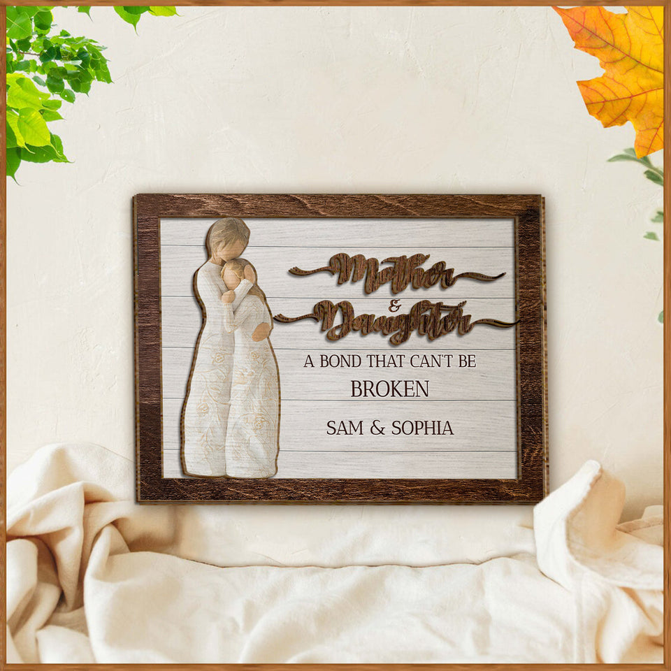 A Bond That Can't Be Broken - Personalized Mother 2 Layered Wood Sign / Wood Plaque