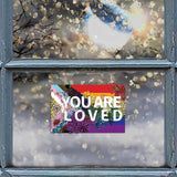 You Are Loved - LGBT Support Decal Die Cut