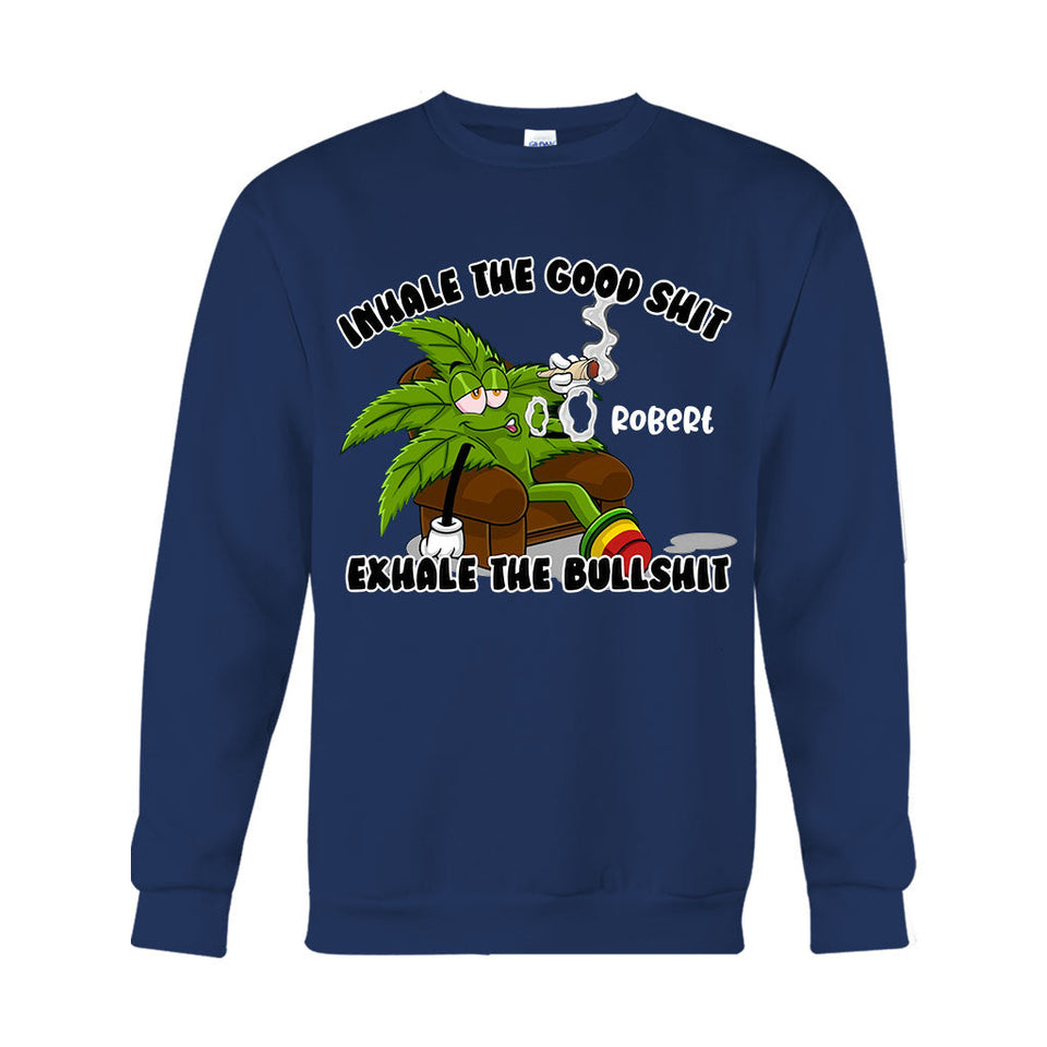 Inhale The Good - Personalized Weed T-shirt And Hoodie