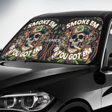 Smoke Em If You Got Them - Personalized Weed Car Sunshade
