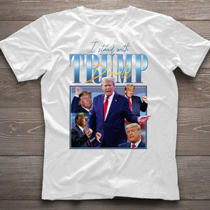I Stand With Trump - T-shirt And Hoodie
