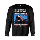 Sh00ting Make Me Stronger 2024 President Election Shirt