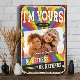 I Am Yours No Returns Or Refunds - Personalized LGBT Support Canvas And Poster