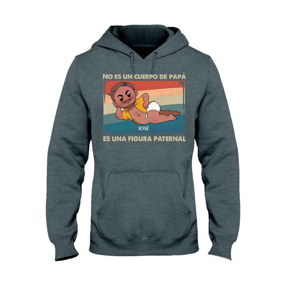 No Es Un Cuerpo De Papá - Personalized Father T-shirt And Hoodie