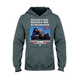 Sh00ting Make Me Stronger 2024 President Election Shirt