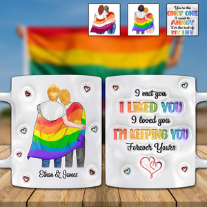 I Met You, I Liked You, I Loved You, I'm Keeping You - Personalized LGBT Support Mug