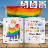 I Met You, I Liked You, I Loved You, I'm Keeping You - Personalized LGBT Support Mug