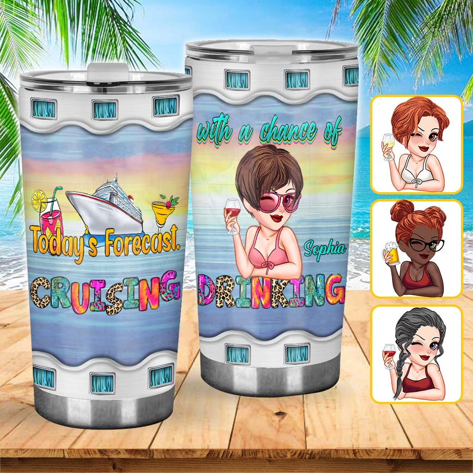 Today's Forecast Cruising With A Chance Of Drinking - Personalized Cruising Tumbler