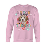 My Dog Is My Valentine - Personalized Dog T-shirt And Hoodie