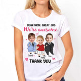 Dear Mom Great Job We Are Awesome - Personalized Mother T-shirt And Hoodie