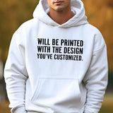 Will Be Printed With The Design You've Customized - T-shirt And Hoodie