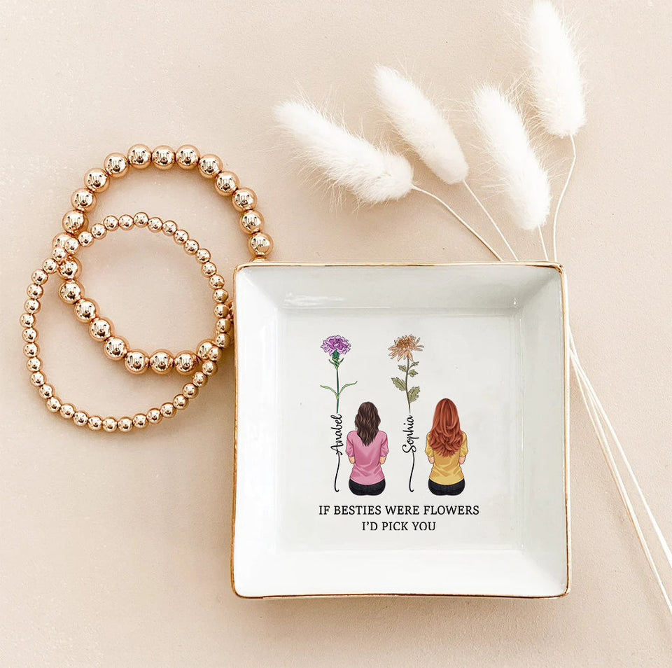 If Beties Were Flower - Personalized Bestie Jewelry Dish