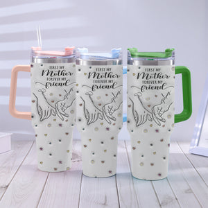 First My Mom Forever My Friend - Personalized Mother Tumbler With Handle