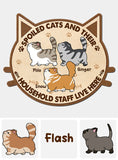 Spoiled Cats And Their Household Staff Live Here - Personalized Cat Shaped Doormat