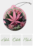 I Bet My Soul Smells Like 420 - Personalized Weed Circle Air Freshener