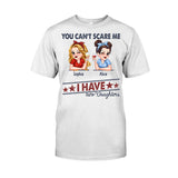 You Can't Scare Me, I Have Two Daughters - Personalized Father T-shirt And Hoodie