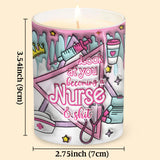 Look At You Becoming A Nurse And Stuff - Personalized Nurse Candle With Wooden Lid