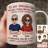 To My Daughter Happy Mother‘s Day To My Son Happy Father‘s Day - Personalized Daughter Mug