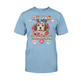 My Dog Is My Valentine - Personalized Dog T-shirt And Hoodie