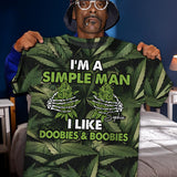 I'm A Simple Man I Like Doobies & Boobies - Personalized Weed All Over Shirt