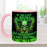 My Give A Fck Is Broken But My Go Fck Yourself Is Fully Functional - Personalized Skull Accent Mug