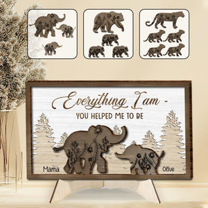 Everything I Am You Helped Me To Be - Personalized Mother 2 Layered Wood Sign / Wood Plaque