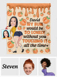 My Bum Would Be So Lonely - Personalized Couple Blanket