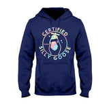 Certified Silly Goose - Personalized Sarcasm T-shirt And Hoodie
