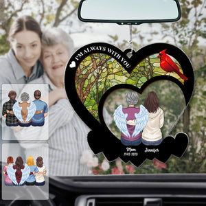 Je suis toujours avec toi - Ornement de voiture transparent commémoratif personnalisé « Je suis toujours avec toi »