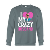 I Love My Crazy Wife - Personalized Husband And Wife T-shirt And Hoodie