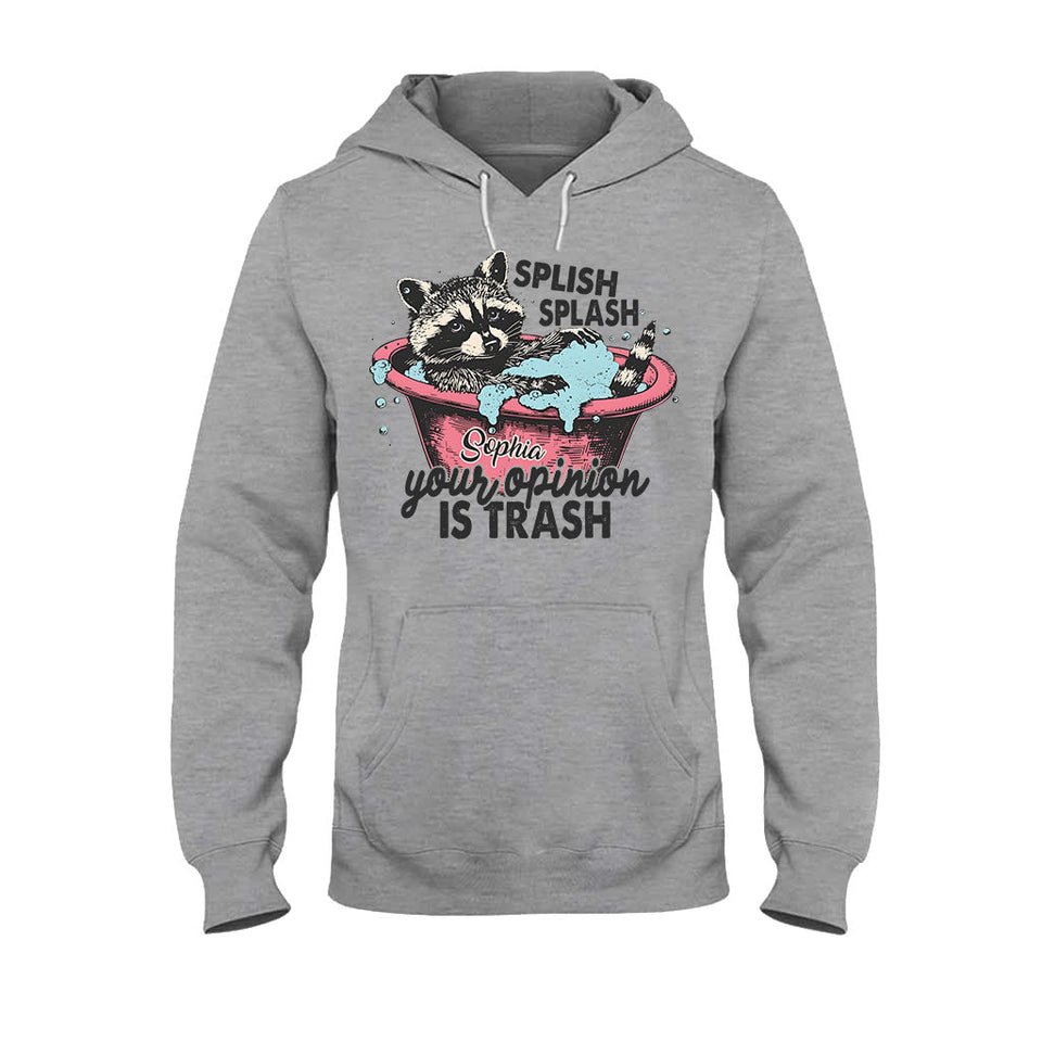 Splash Splash Your Opinion Is Trash - Personalized Raccoon T-shirt And Hoodie