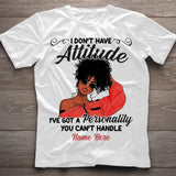 I Don't Have Attitude - Personalized African American T-shirt And Hoodie