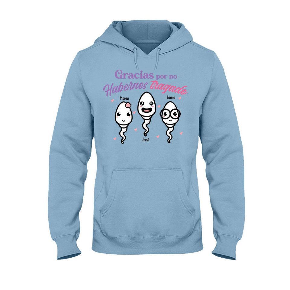 Gracias Por No Habernos Tragado - Personalized Mother T-shirt And Hoodie