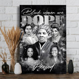 Black Women Are Dope Perioid History - African American Canvas And Poster
