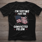 Trump Convicted Felon T-Shirt, 2024 Trump Shirt Republican T Shirt, Voting Shirt, MAGA 2024 Tee, Donald Trump Election Shirt
