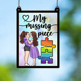 You Are My Missing Piece - Personalized LGBT Support 2 Layered Window Hanging Suncatcher