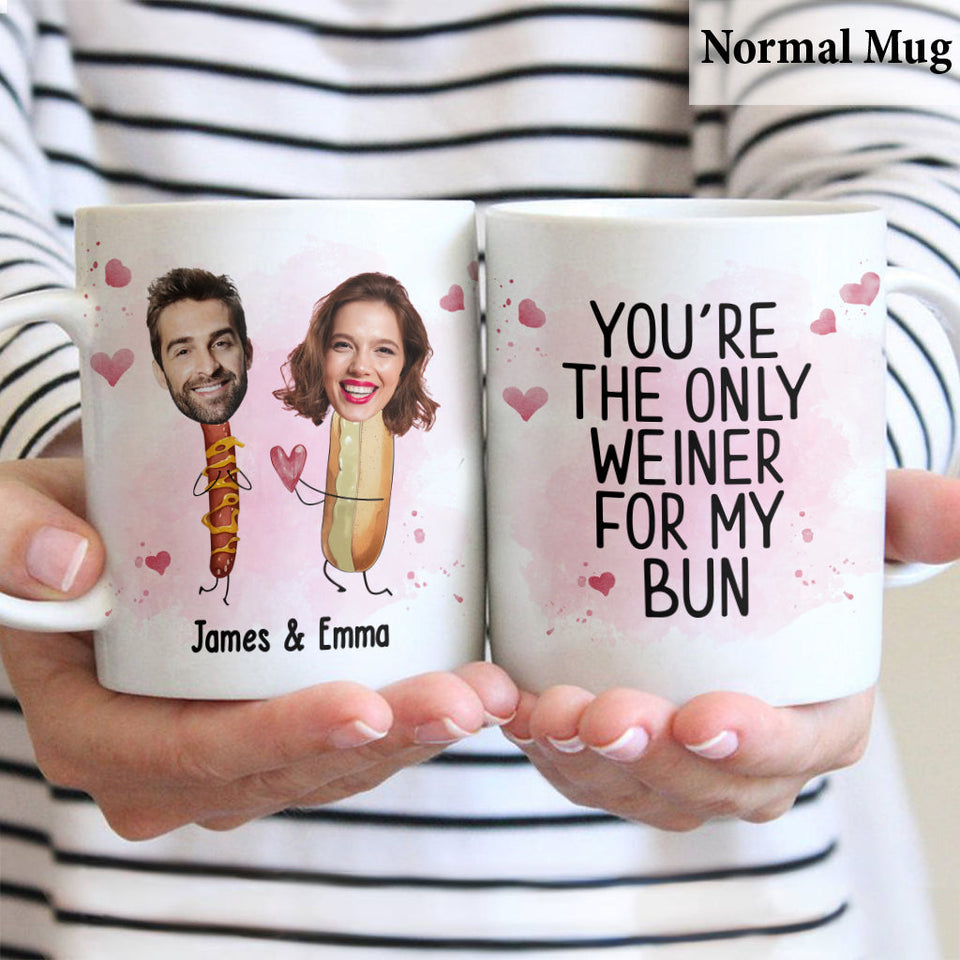 You're The Only Weiner For My Bun - Personalized Couple Mug