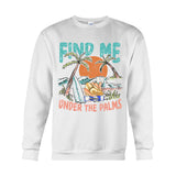 Find Me Under The Palms Reading Girl - Personalized Sea Lover T-shirt And Hoodie