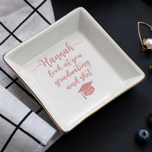 Look At You Graduating And Stuff - Personalized Graduation Jewelry Dish