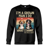I'm A Grown Man/ Woman I Do What My Pets Want - Personalized Dog T-shirt And Hoodie