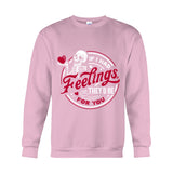 If I Had Feelings They'd Be For You - Couple T-shirt And Hoodie