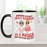 Behind Every Crazy Daughter/Son - Personalized Mother Accent Mug