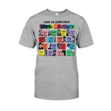 What We Learn From Black History - African American T-shirt And Hoodie