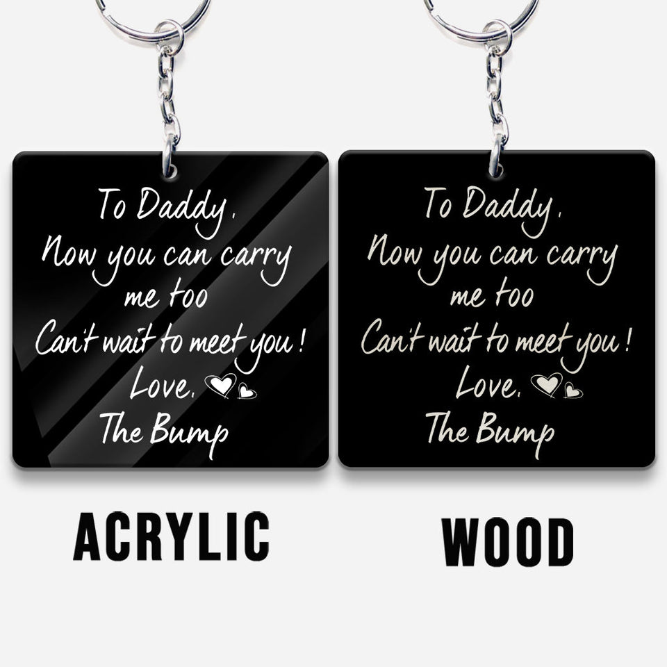 Custom Photo Now You Can Carry Me Too - Personalized Father Keychain