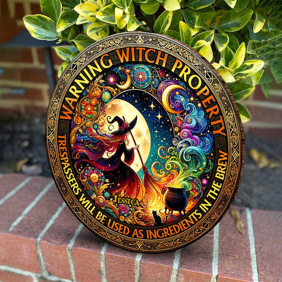 Warning Witch Property - Personalized Witch Round Wood Sign