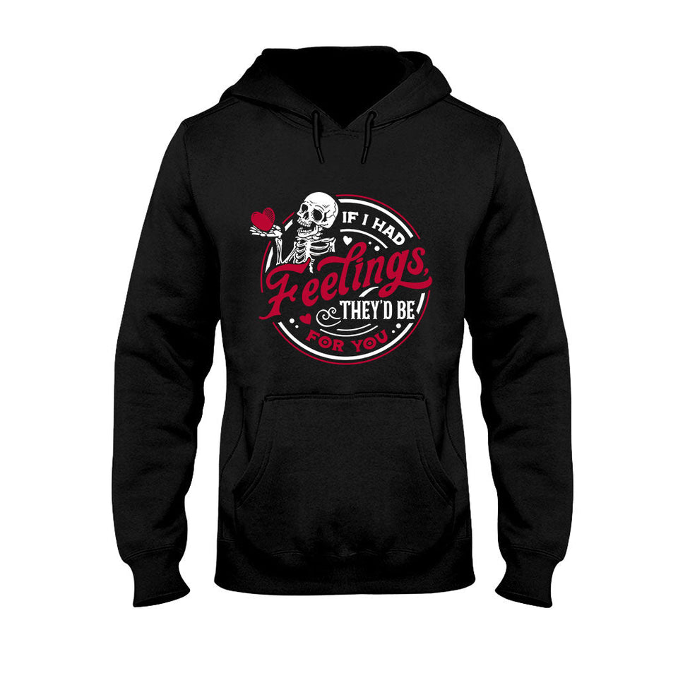 If I Had Feelings They'd Be For You - Couple T-shirt And Hoodie